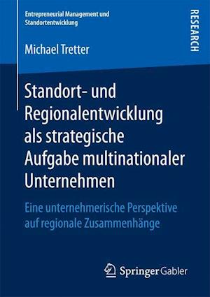 Standort- und Regionalentwicklung als strategische Aufgabe multinationaler Unternehmen