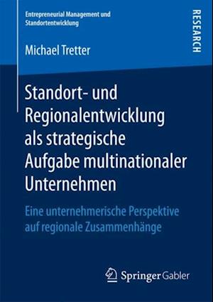 Standort- und Regionalentwicklung als strategische Aufgabe multinationaler Unternehmen