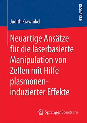 Neuartige Ansatze fur die laserbasierte Manipulation von Zellen mit Hilfe plasmoneninduzierter Effekte