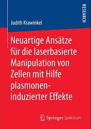 Neuartige Ansätze für die laserbasierte Manipulation von Zellen mit Hilfe plasmoneninduzierter Effekte