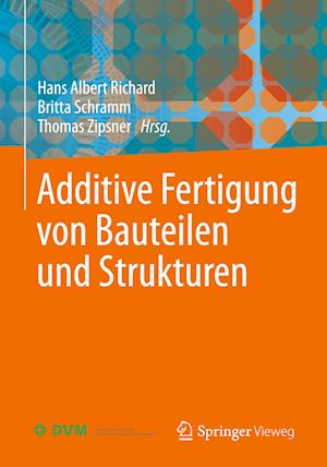 Additive Fertigung von Bauteilen und Strukturen