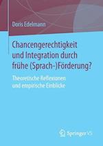 Chancengerechtigkeit und Integration durch fruhe (Sprach-)Foerderung?