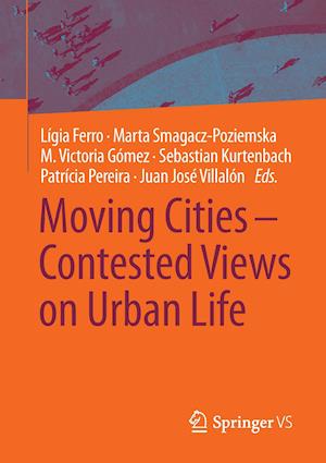 Moving Cities – Contested Views on Urban Life