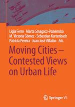 Moving Cities – Contested Views on Urban Life