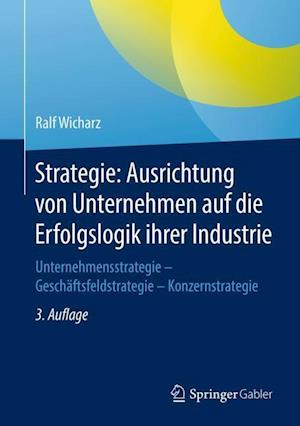 Strategie: Ausrichtung von Unternehmen auf die Erfolgslogik ihrer Industrie