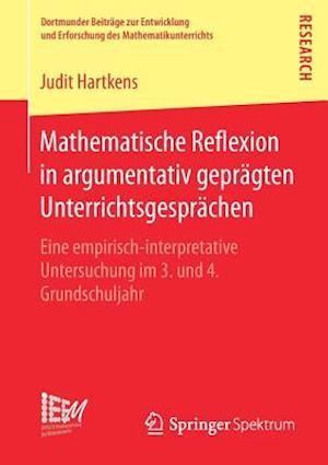 Mathematische Reflexion in argumentativ geprägten Unterrichtsgesprächen