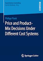 Price and Product-Mix Decisions Under Different Cost Systems