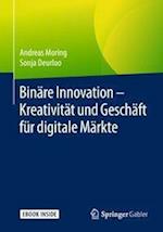 Binäre Innovation – Kreativität und Geschäft für digitale Märkte