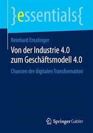 Ematinger, R: Von der Industrie 4.0 zum Geschäftsmodell 4.0