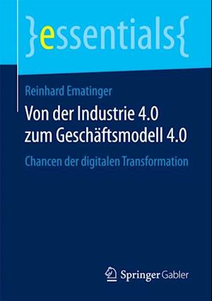 Von der Industrie 4.0 zum Geschäftsmodell 4.0