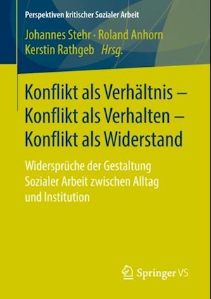 Konflikt als Verhältnis – Konflikt als Verhalten – Konflikt als Widerstand