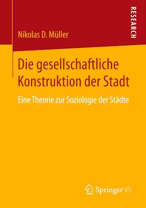 Die gesellschaftliche Konstruktion der Stadt