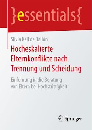 Hocheskalierte Elternkonflikte nach Trennung und Scheidung