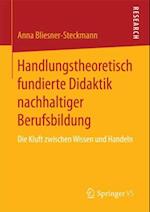 Handlungstheoretisch fundierte Didaktik nachhaltiger Berufsbildung