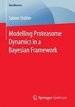 Modelling Proteasome Dynamics in a Bayesian Framework