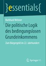 Die politische Logik des bedingungslosen Grundeinkommens