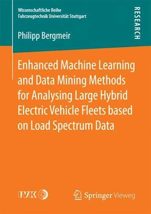 Enhanced Machine Learning and Data Mining Methods for Analysing Large Hybrid Electric Vehicle Fleets based on Load Spectrum Data