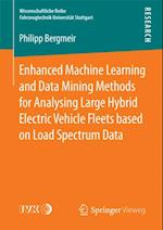 Enhanced Machine Learning and Data Mining Methods for Analysing Large Hybrid Electric Vehicle Fleets based on Load Spectrum Data