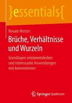 Brüche, Verhältnisse und Wurzeln