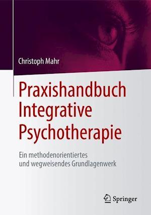 Praxishandbuch Integrative Psychotherapie