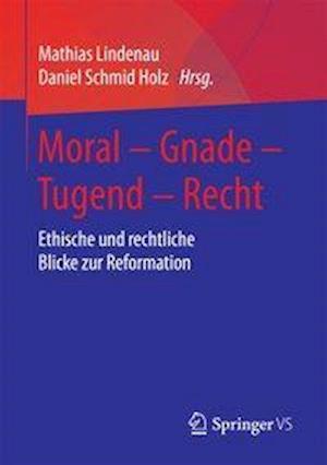 Moral – Gnade – Tugend – Recht