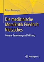 Die medizinische Moralkritik Friedrich Nietzsches