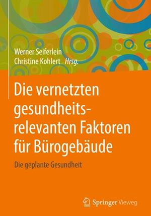 Die vernetzten gesundheitsrelevanten Faktoren für Bürogebäude