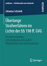 Überlange Strafverfahren im Lichte der §§ 198 ff. GVG