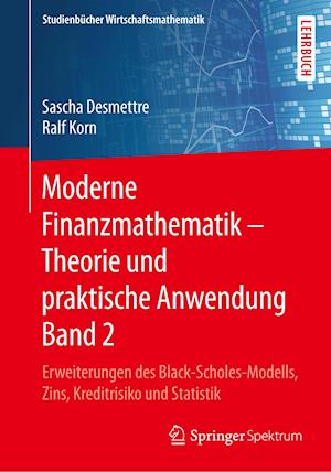 Moderne Finanzmathematik – Theorie und praktische Anwendung Band 2