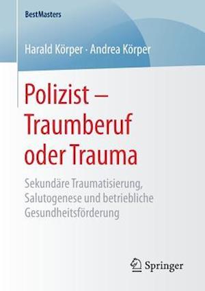 Polizist – Traumberuf oder Trauma