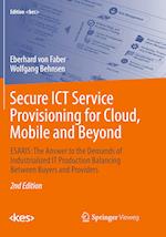 Secure ICT Service Provisioning for Cloud, Mobile and Beyond