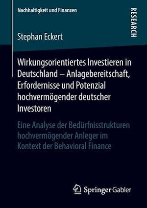 Wirkungsorientiertes Investieren in Deutschland – Anlagebereitschaft, Erfordernisse und Potenzial hochvermögender deutscher Investoren