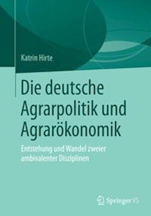 Die deutsche Agrarpolitik und Agrarökonomik