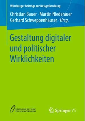 Gestaltung digitaler und politischer Wirklichkeiten