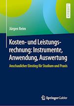 Kosten- und Leistungsrechnung: Instrumente, Anwendung, Auswertung