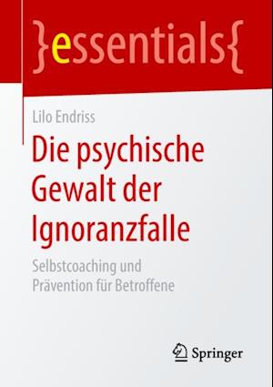 Die psychische Gewalt der Ignoranzfalle