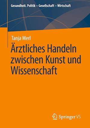 Ärztliches Handeln zwischen Kunst und Wissenschaft