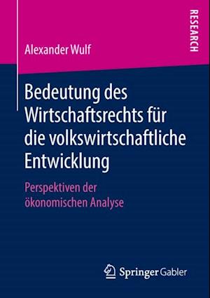 Bedeutung des Wirtschaftsrechts für die volkswirtschaftliche Entwicklung