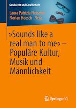 "Sounds Like a Real Man to Me" - Populäre Kultur, Musik Und Männlichkeit