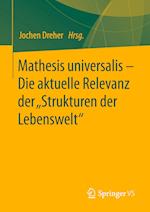 Mathesis universalis – Die aktuelle Relevanz der „Strukturen der Lebenswelt“