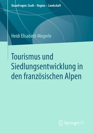 Tourismus und Siedlungsentwicklung in den französischen Alpen