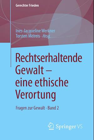 Rechtserhaltende Gewalt — eine ethische Verortung