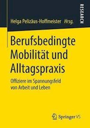 Berufsbedingte Mobilitat und Alltagspraxis