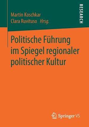 Politische Führung im Spiegel regionaler politischer Kultur