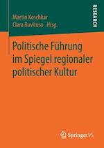 Politische Führung im Spiegel regionaler politischer Kultur