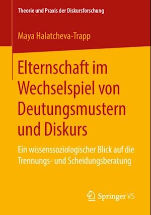 Elternschaft im Wechselspiel von Deutungsmustern und Diskurs