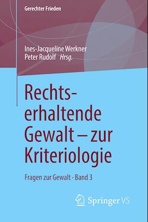 Rechtserhaltende Gewalt - zur Kriteriologie