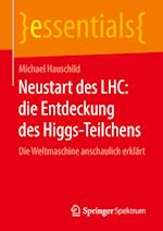 Neustart des LHC: die Entdeckung des Higgs-Teilchens