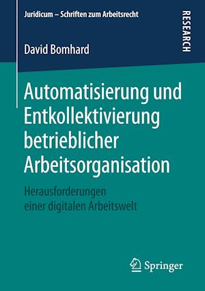 Automatisierung und Entkollektivierung betrieblicher Arbeitsorganisation