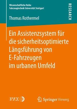 Ein Assistenzsystem für die sicherheitsoptimierte Längsführung von E-Fahrzeugen im urbanen Umfeld